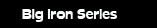 big iron series
